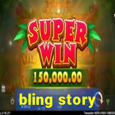 bling story